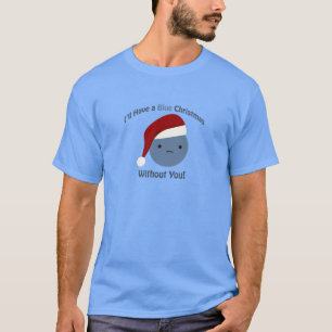 T-shirt Eu vou ter um Natal Azul sem você