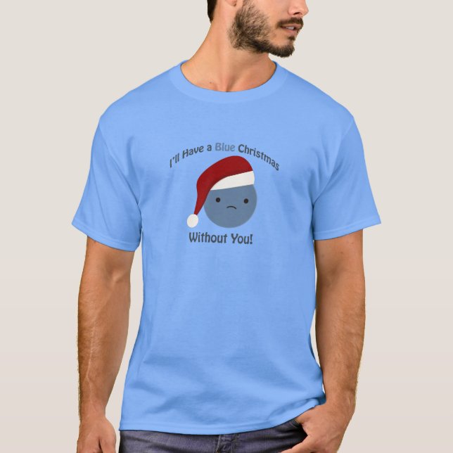 T-shirt Eu vou ter um Natal Azul sem você (Frente)