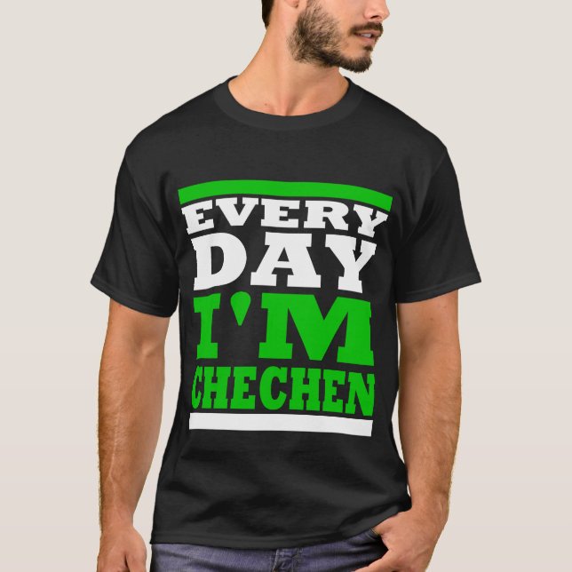 T-shirt Every Day I' m Chechen Black (Frente)