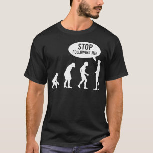 T-shirt evolução - pare de seguir-me!