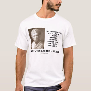 T-shirt Excelência de Aristotle não bastante para saber