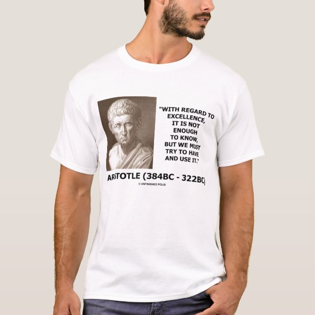 T-shirt Excelência de Aristotle não bastante para saber (Frente)