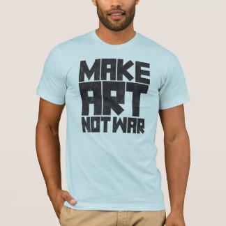 T-shirt Faça a guerra da arte não