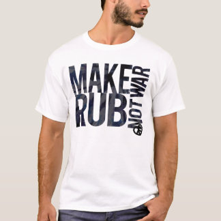 T-SHIRT FAÇA A GUERRA DA RUB NÃO