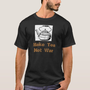 T-shirt Faça a guerra do chá não
