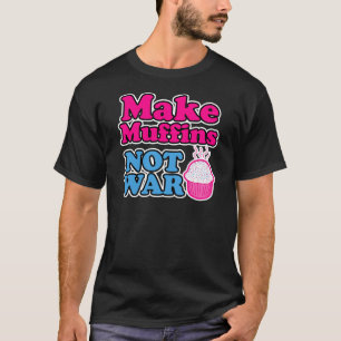 T-shirt Faça a guerra dos muffin não