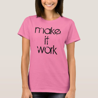 T-shirt Faça-lhe o trabalho 1,0
