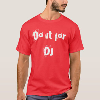 T-shirt Faça-o para o DJ