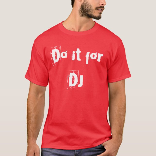 T-shirt Faça-o para o DJ (Frente)