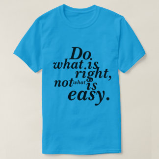 T-Shirt Faça o que é certo, não o que é fácil
