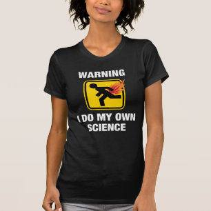 T-shirt Faço a Minha Própria Ciência - Humor de Fart Flamí