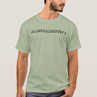 T-shirt Fagetaboutit