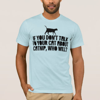 T-shirt Fale Com O Seu Gato Sobre O Catnip