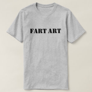 T-Shirt Fart Art™