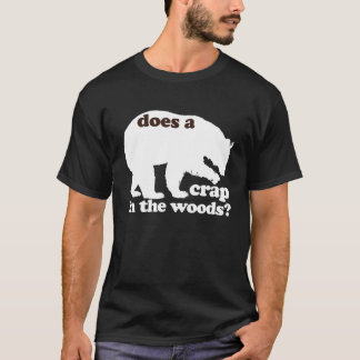 T-shirt Faz um excremento do urso nas madeiras?