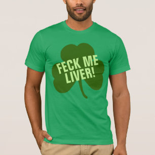 T-shirt Feck mim irlandês engraçado do fígado