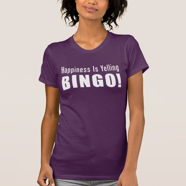 T-shirt Felicidade que grita o Bingo (na OBSCURIDADE) (Frente)