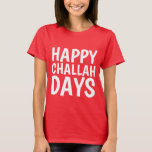 T-shirt FELIZ DIAS DE CHALLAH, Engraçado Hanukkah Chanukah<br><div class="desc">FELIZMENTE,  camisetas,  camisetas,  capuzes e tampas de tanques para homens e mulheres.</div>
