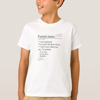 T-shirt Ferret Sayings ou Ferret-isms