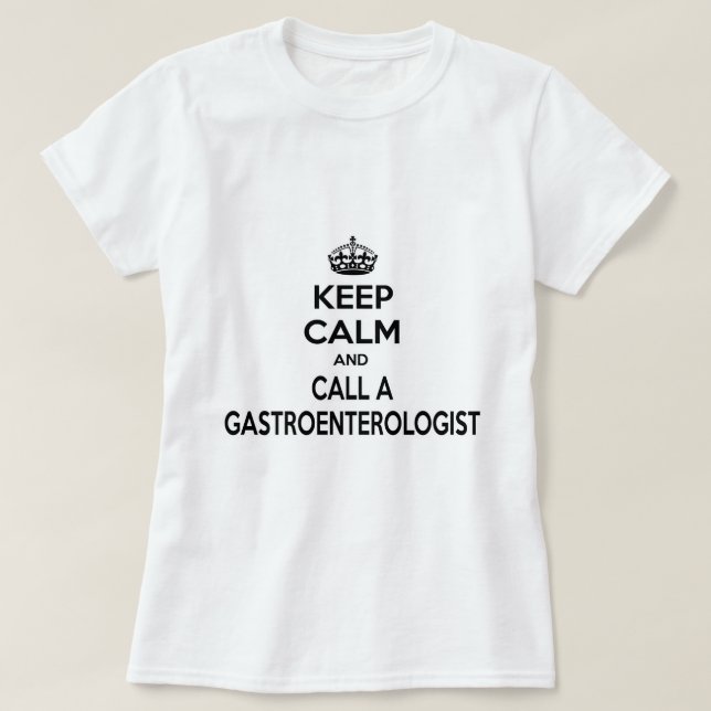 T-shirt Fique calmo e chame um Gastroenterologista (Frente do Design)
