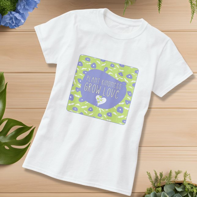 T-Shirt Floral Azul e Verde (Blue and Green Plant Kindness and Grow Love Inspirational T-Shirt)