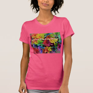 T-Shirt Floral (Fuchsia) Sempre Atrevo a Sonhar