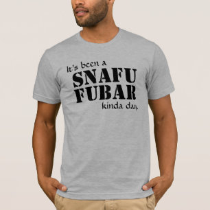 T-shirt Foi SNAFU FUBAR… Texto preto