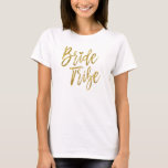 T-shirt Folha de Ouro Faux e Branca de Tribo Bride com Cor<br><div class="desc">Folha de Ouro Mau e Camiseta Branca para Casamento,  Chá de panela ou Celebração de Festas de solteira.</div>