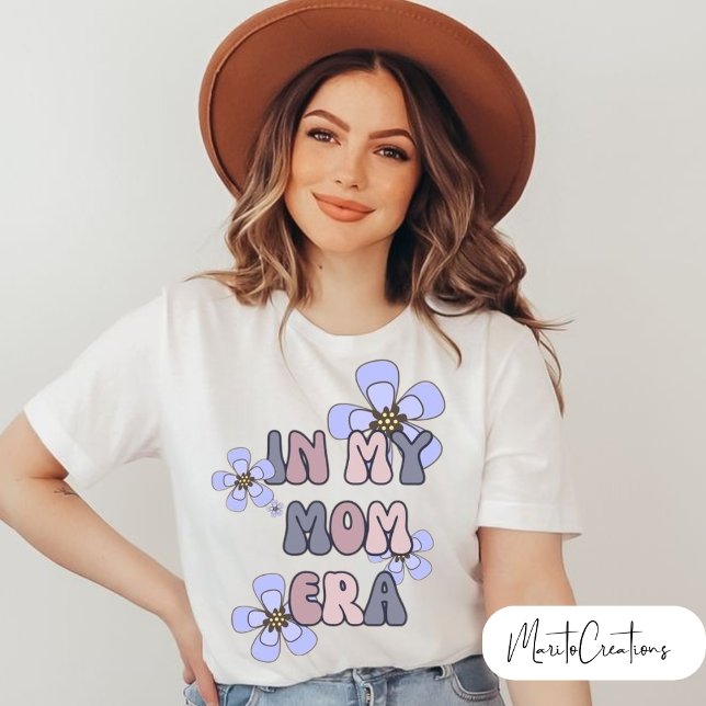 T-shirt for mom in my mom era, with flowers (Criador carregado)