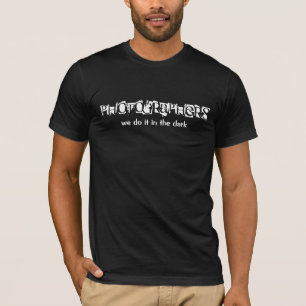 T-shirt FOTÓGRAFO, nós fazemo-lo na obscuridade