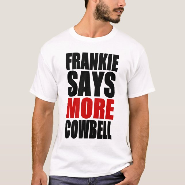 T-SHIRT FRANKIE DIZ MAIS COWBELL (Frente)