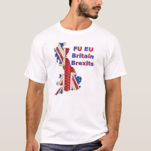 T-Shirt FU EU UK Brexies