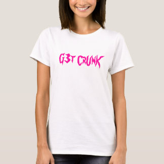 T-shirt G3t CrUnK