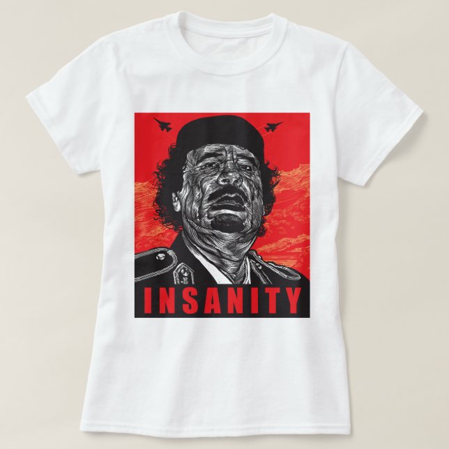 T-shirt Gaddafi - demência (Frente do Design)