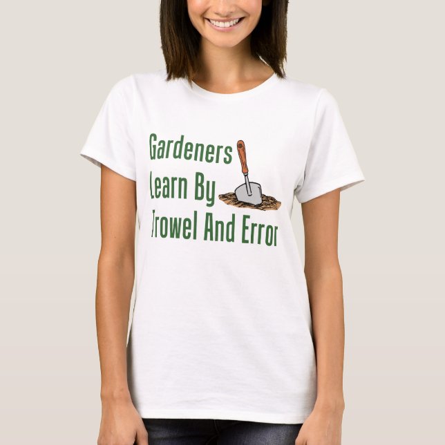 T-shirt Gardeners Aprendam Trowel E Erro (Frente)