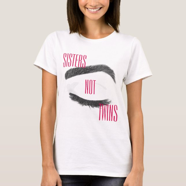 T-shirt Gêmeos das irmãs das sobrancelhas não (Frente)