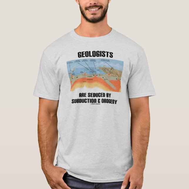 T-shirt Geólogos São Seduzidos Por Subdução E Orogenação (Frente)