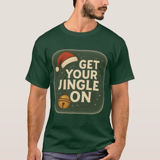 T-Shirt Get Your Jingle On (Frente)
