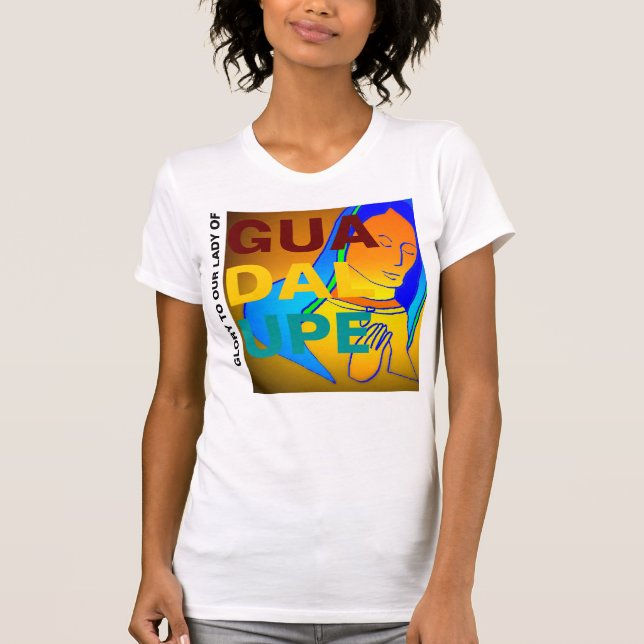 T-shirt Glória À Nossa Senhora De Guadalupe (Frente)