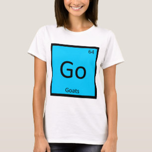 T-shirt Go - Goats Chemistry Elemento de Mesa Periódico