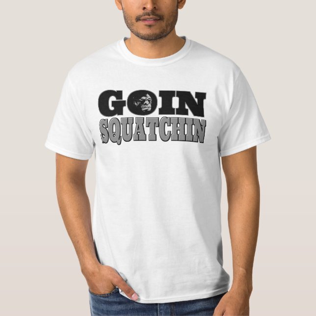 T-shirt Goin Squatchin (Frente)