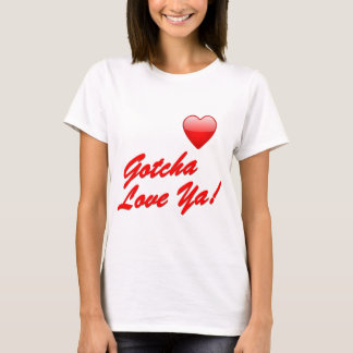 T-shirt Gotcha amor você!