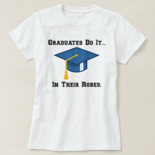 T-shirt Graduados fazem isso... em seus trajes.