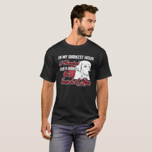 T-shirt Grandes Pyrenees em minha hora mais escura