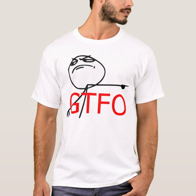 T-shirt GTFO saem da cara Meme cómico da raiva da cara (Frente)