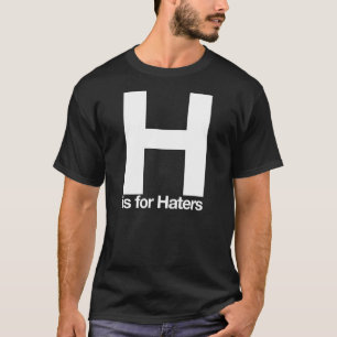 T-shirt H é para aborrecedores