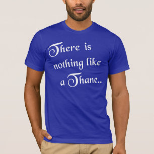 T-shirt Há nada como um Thane (branco)
