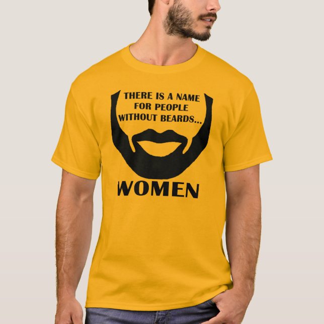 T-shirt Há Um Nome Para Pessoas Sem Barbas... Mulheres (Frente)