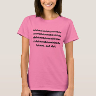T-shirt hahaha...