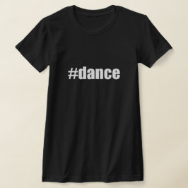 T-shirt Hashtag #dance Hash Tag Classe de Dança Hashtag SY